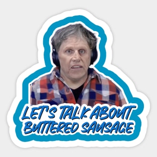 Gary Busey - Lets Talk About Buttered Sausage Sticker